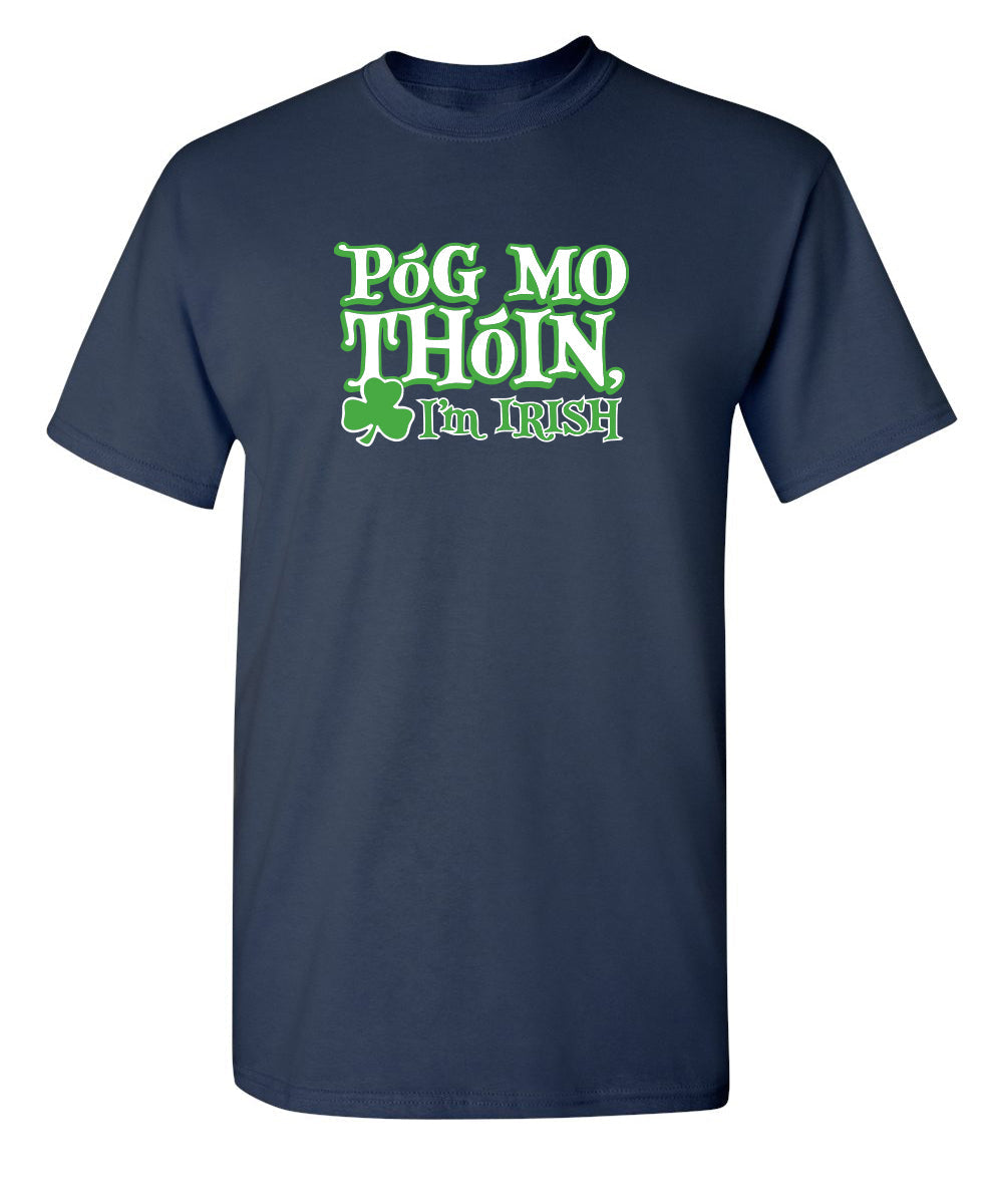 Funny T-Shirts design "Pog Mo Thoin I'm Irish Mens T-Shirts"
