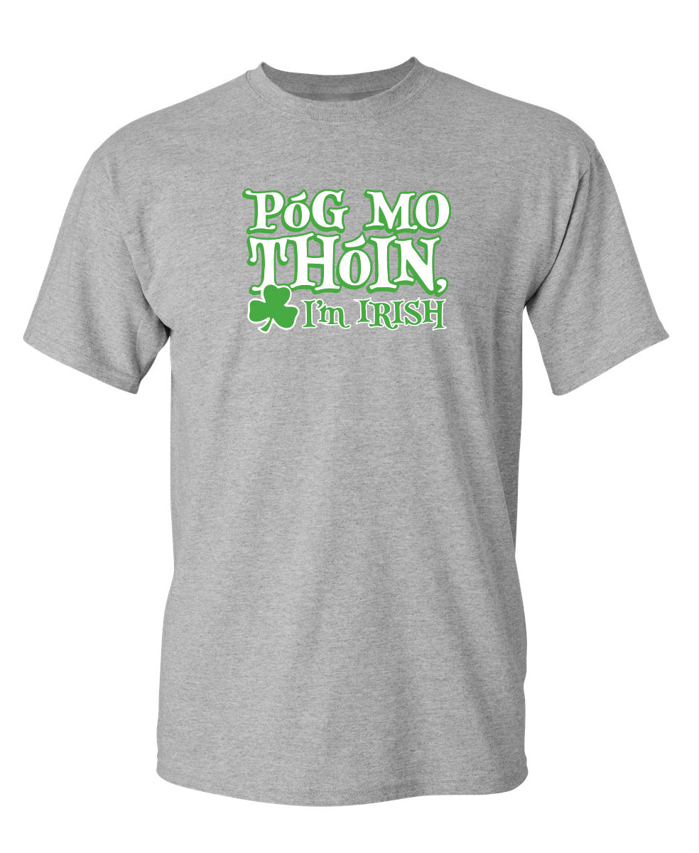 Funny T-Shirts design "Pog Mo Thoin I'm Irish Mens T-Shirts"