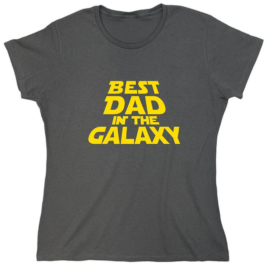 Funny T-Shirts design "Best Dad In The Galaxy T-Shirt - Womens"