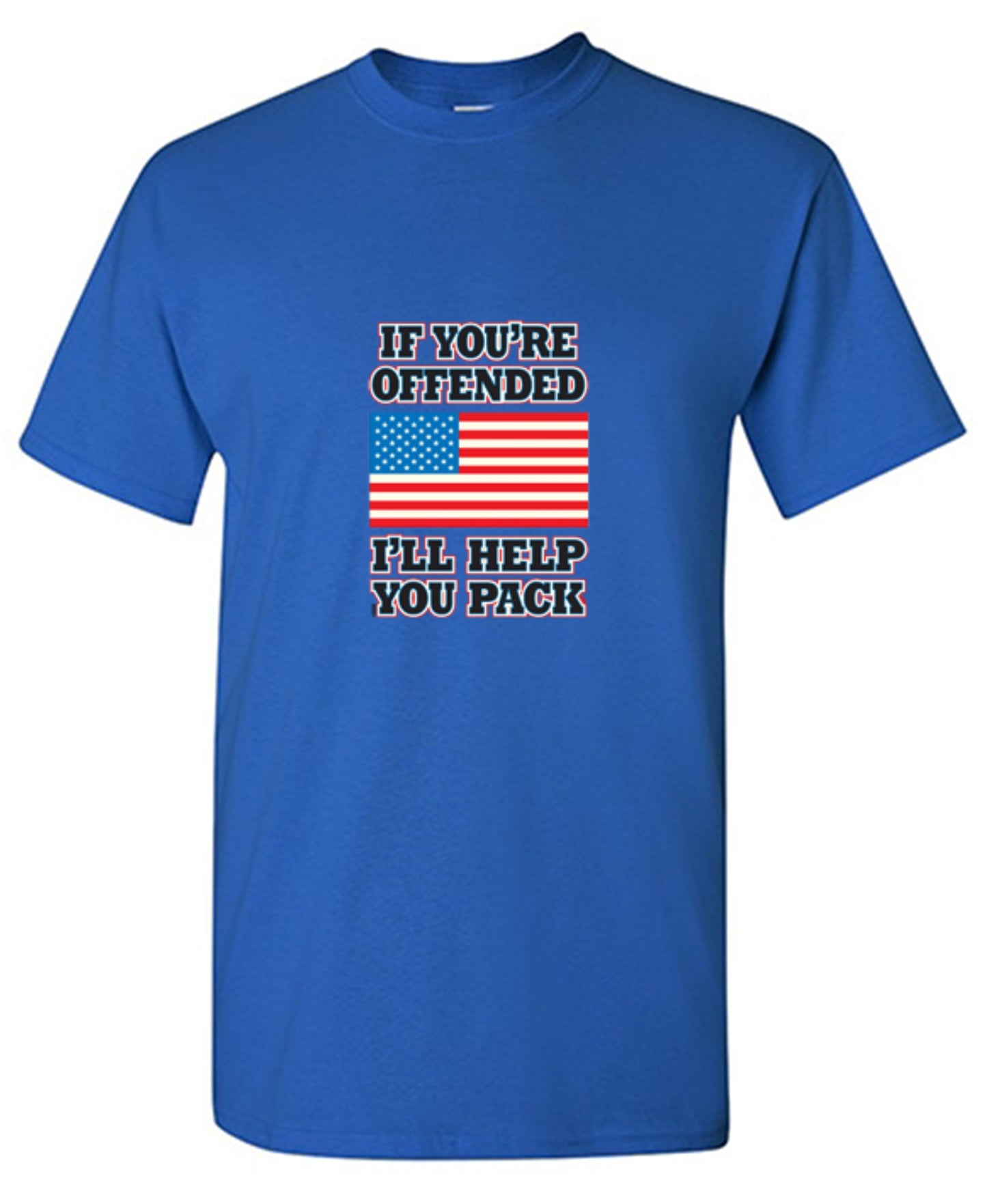 Funny T-Shirts design "If You're Offended I'll Help You Pack - Tall Tee"