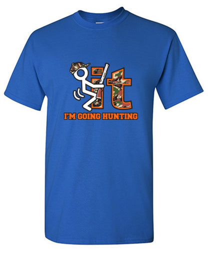 Funny T-Shirts design "F It Im Going Hunting T-Shirt"