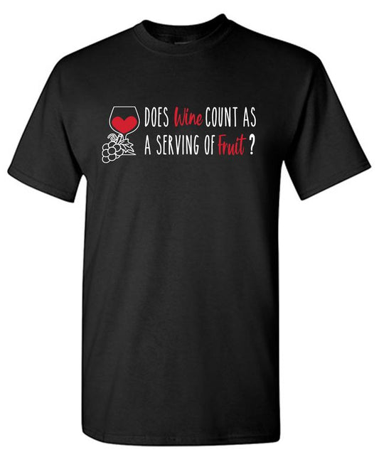 Does Wine Count As A Serving Of Fruit? T-Shirt