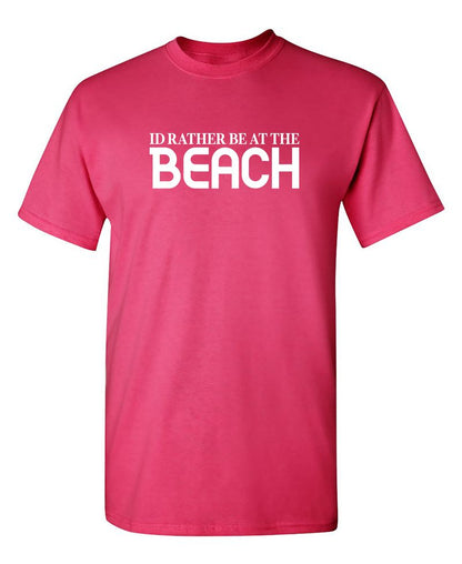 I'd Rather be at The Beach T-Shirt