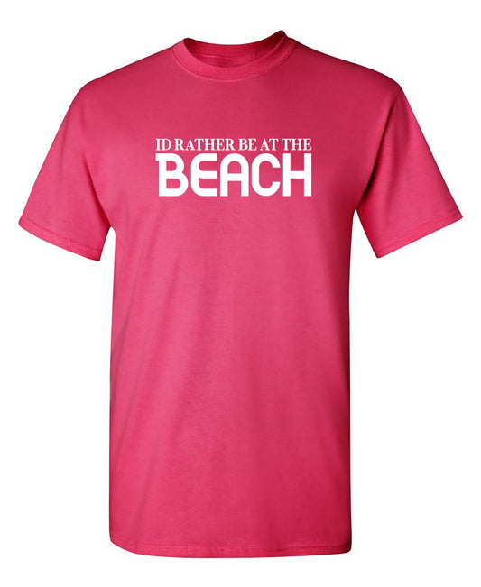 I'd Rather be at The Beach T-Shirt