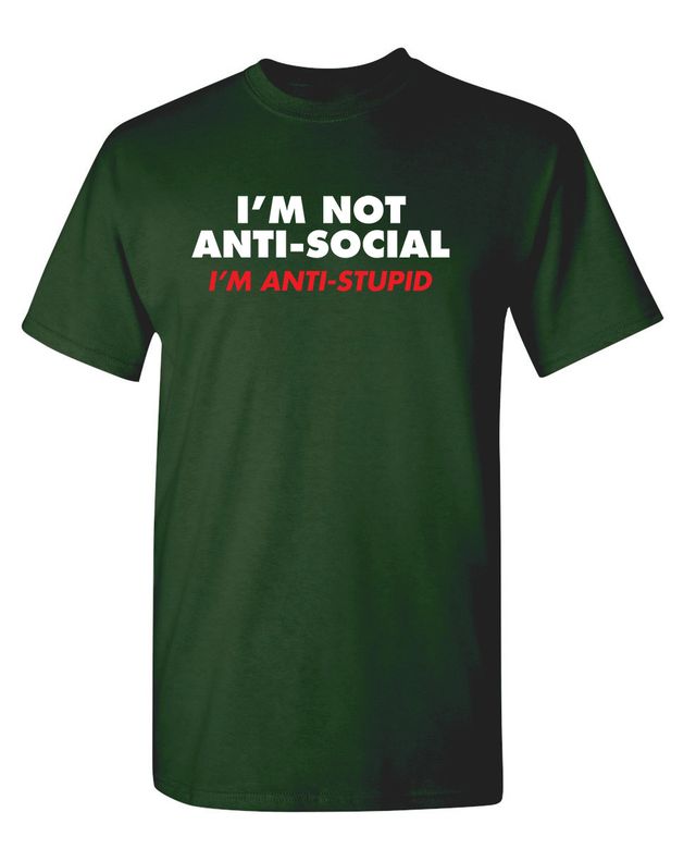 I'm not Anti-Social I'm Anti-Stupid
