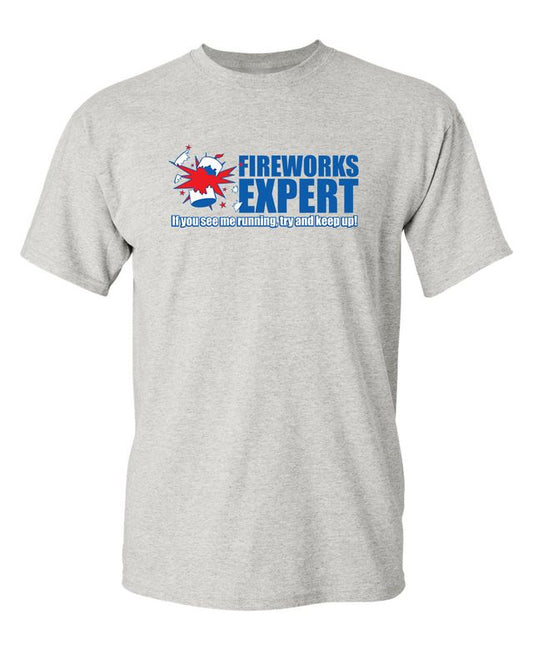 Fireworks Expert If You See Me Running Try And Keep Up - July 4th T-Shirt