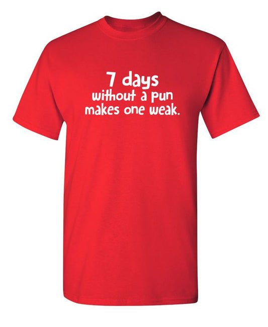 7 Days Without A Pun Makes One Weak
