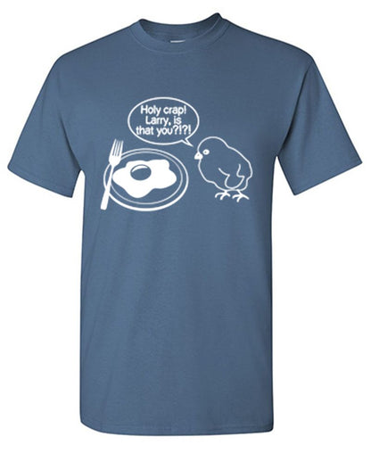Holy Crap! Larry, Is That You T-Shirt