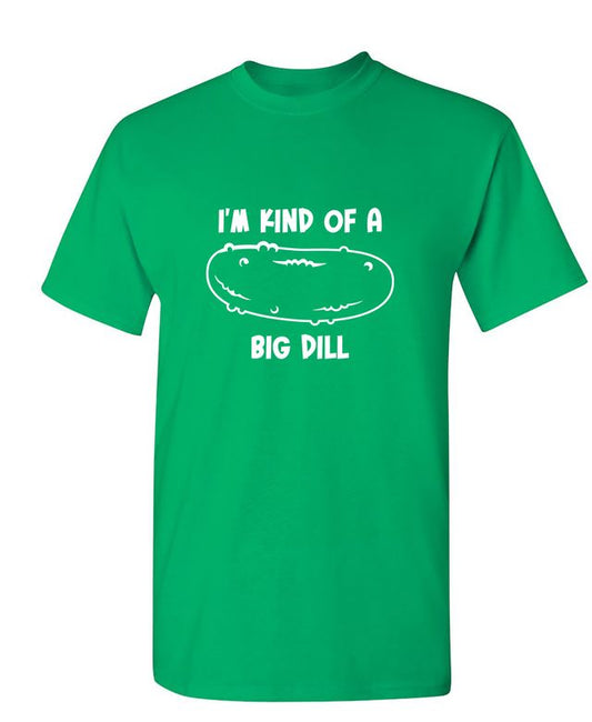 I'm Kind Of A Big Dill
