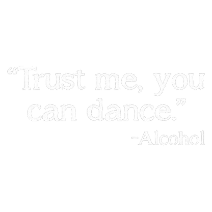 Funny T-Shirts design "Trust Me, You Can Dance. - Alcohol T-Shirt"