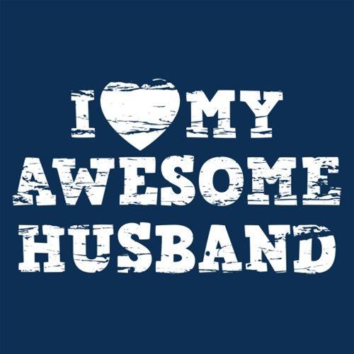 I Love My Awesome Husband - Roadkill T-Shirts