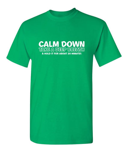 Calm Down Take A Deep Breath & Hold It For About 20 Minutes