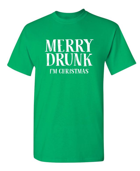 Merry Drunk I'm Christmas