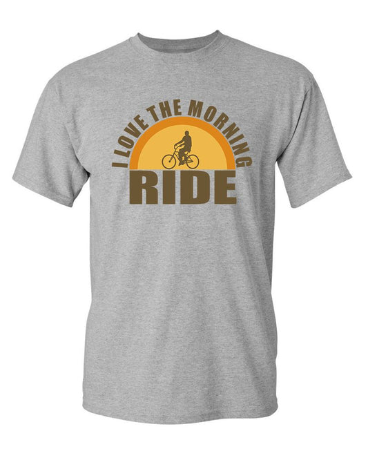 I Love The Morning Ride  T-Shirt