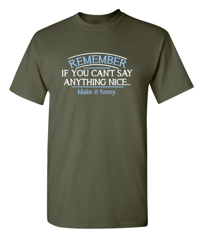 Remember, If You Can't Say Anything Nice Make It Funny