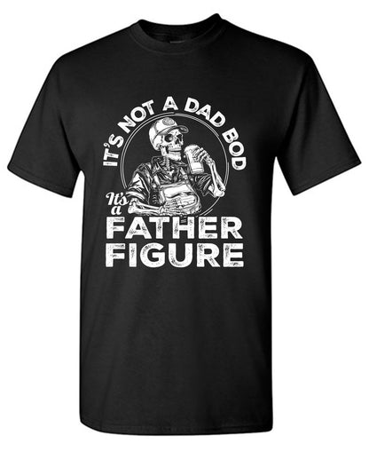 Funny T-Shirts design "Its Not A Dad Bod Its A Father Figure - Funny Father's T-Shirt"