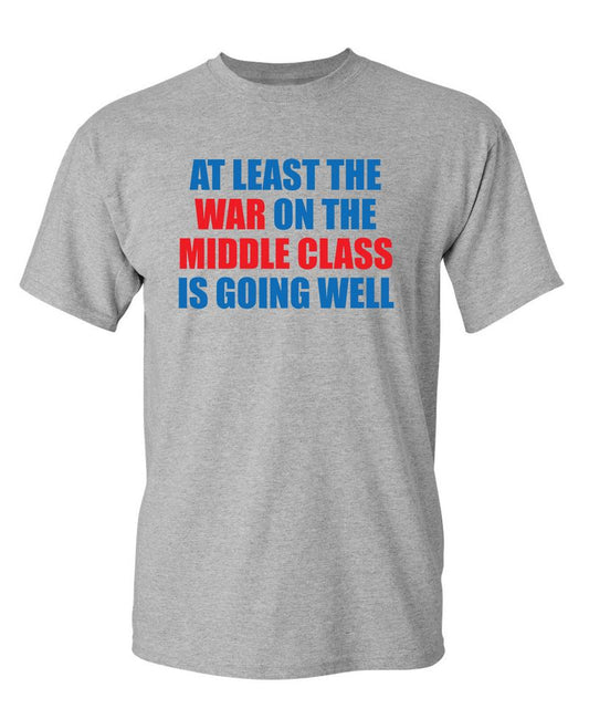 At Least The War On The Middle Class Is Going Well