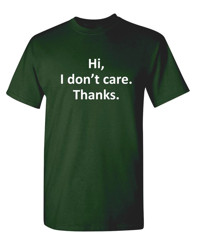 Hi, I Don't Care. Thanks.