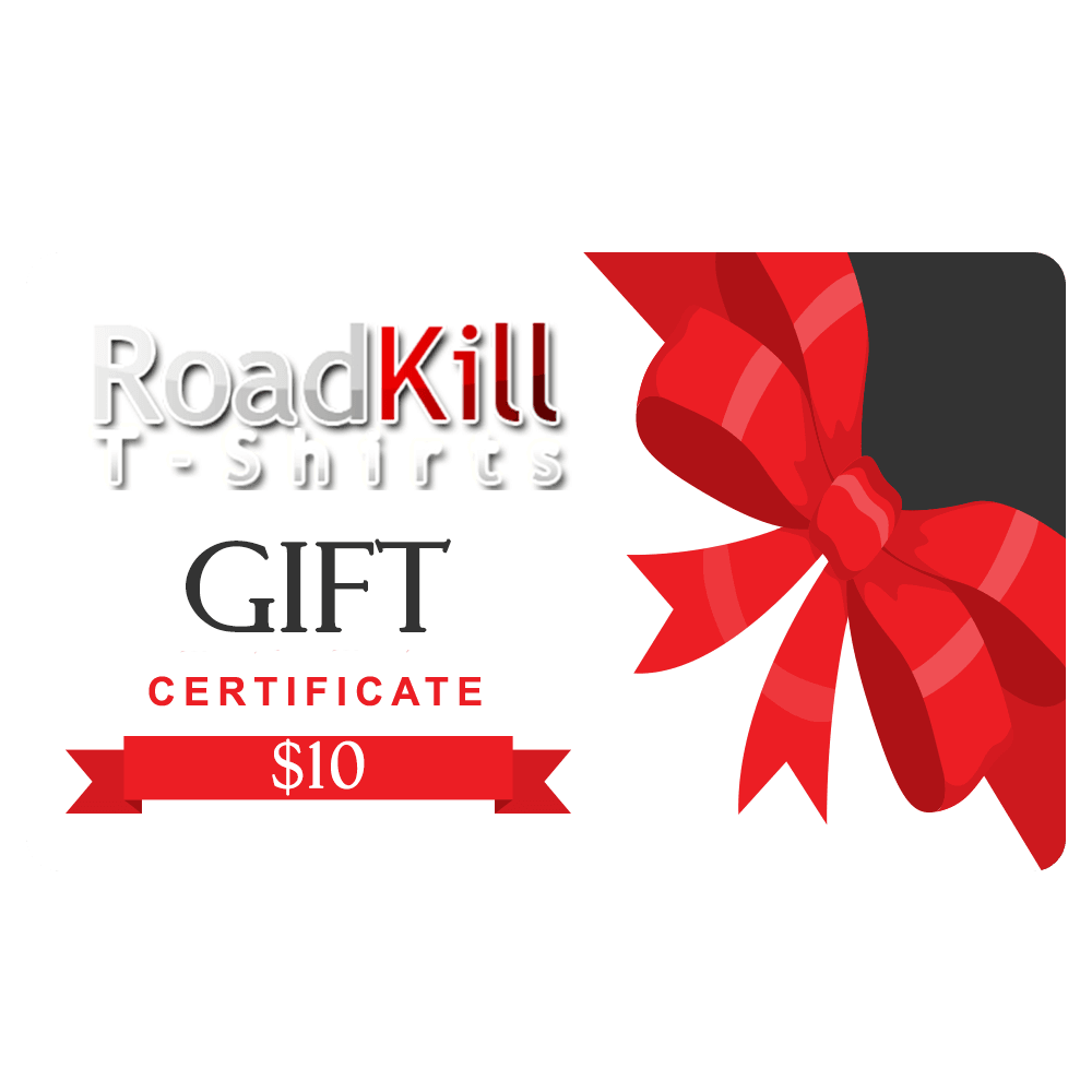 Roadkill T-Shirts Gift Certificate - Roadkill T-Shirts