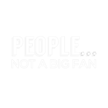 Funny T-Shirts design "People Not A Big Fan"