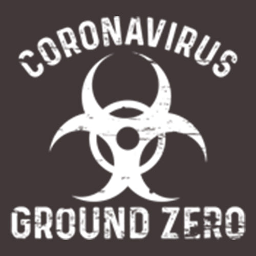 Coronavirus Ground Zero - Funny T Shirts & Graphic Tees