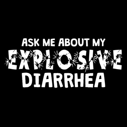 Ask Me About My Explosive Diarrhea T-Shirt - Roadkill T Shirts
