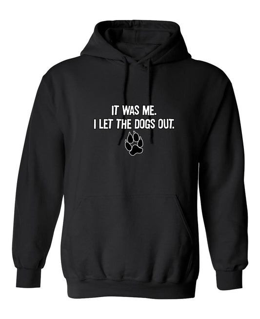 Funny T-Shirts design "It Was Me I Let The Dogs Out"