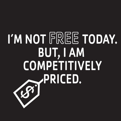 Funny T-Shirts design "I Am Not Free Today"