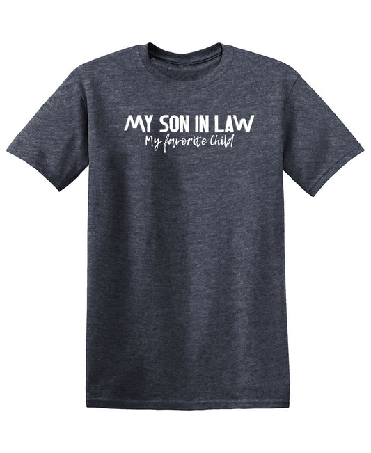 My Son in Law, My Favorite Child Funny Shirt