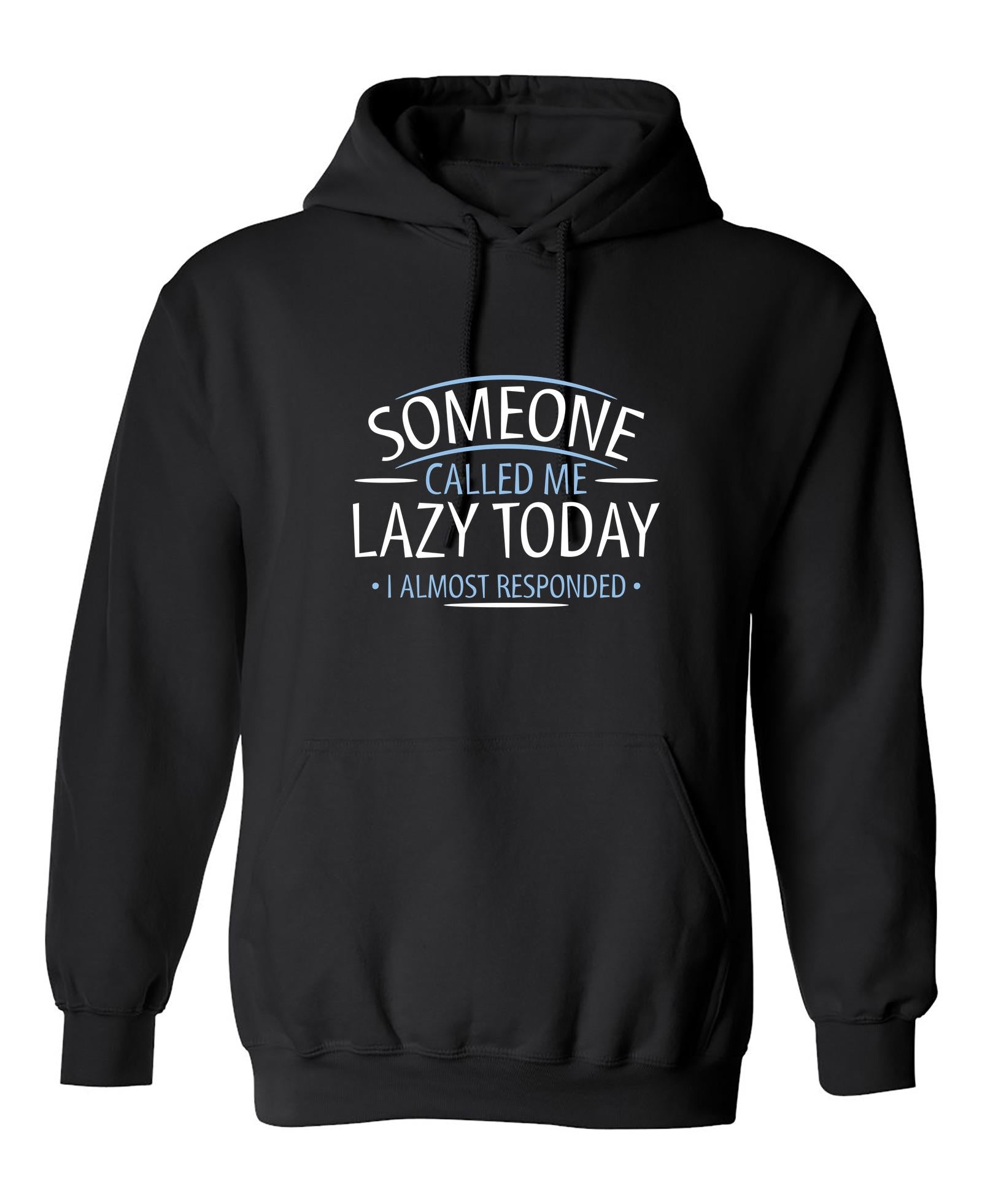 Funny T-Shirts design "Someone Called Me Lazy Today I Almost Responded"