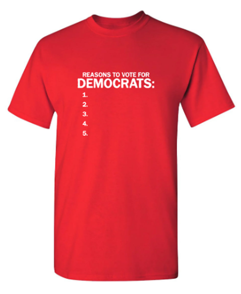 Funny T-Shirts design "Reason To Vote For Democrats"