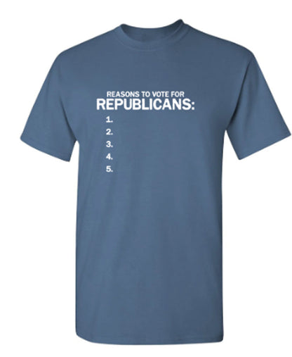 Reason To Vote For Republicans - Funny T Shirts & Graphic Tees