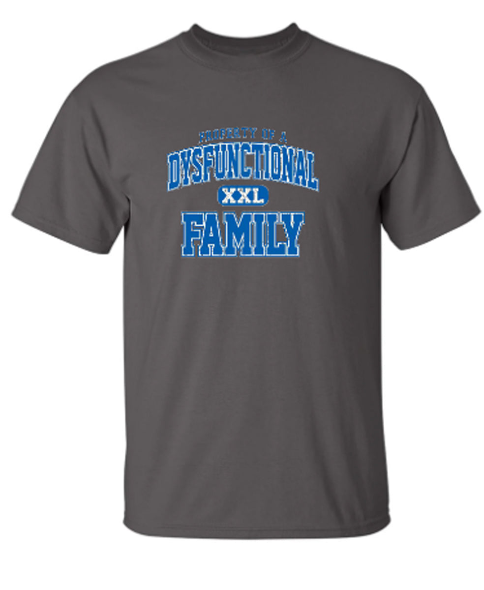 Property Of A Dysfunctional Family - Funny T Shirts & Graphic Tees