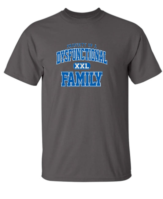Funny T-Shirts design "Property Of A Dysfunctional Family"