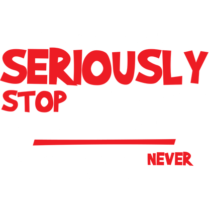 Funny T-Shirts design "People Should Seriously Stop Expecting Normal From Me We All Know It's Never"