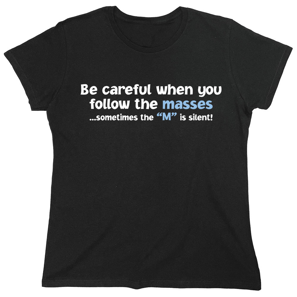 Funny T-Shirts design "PS_0073_FOLLOW_MASSES"