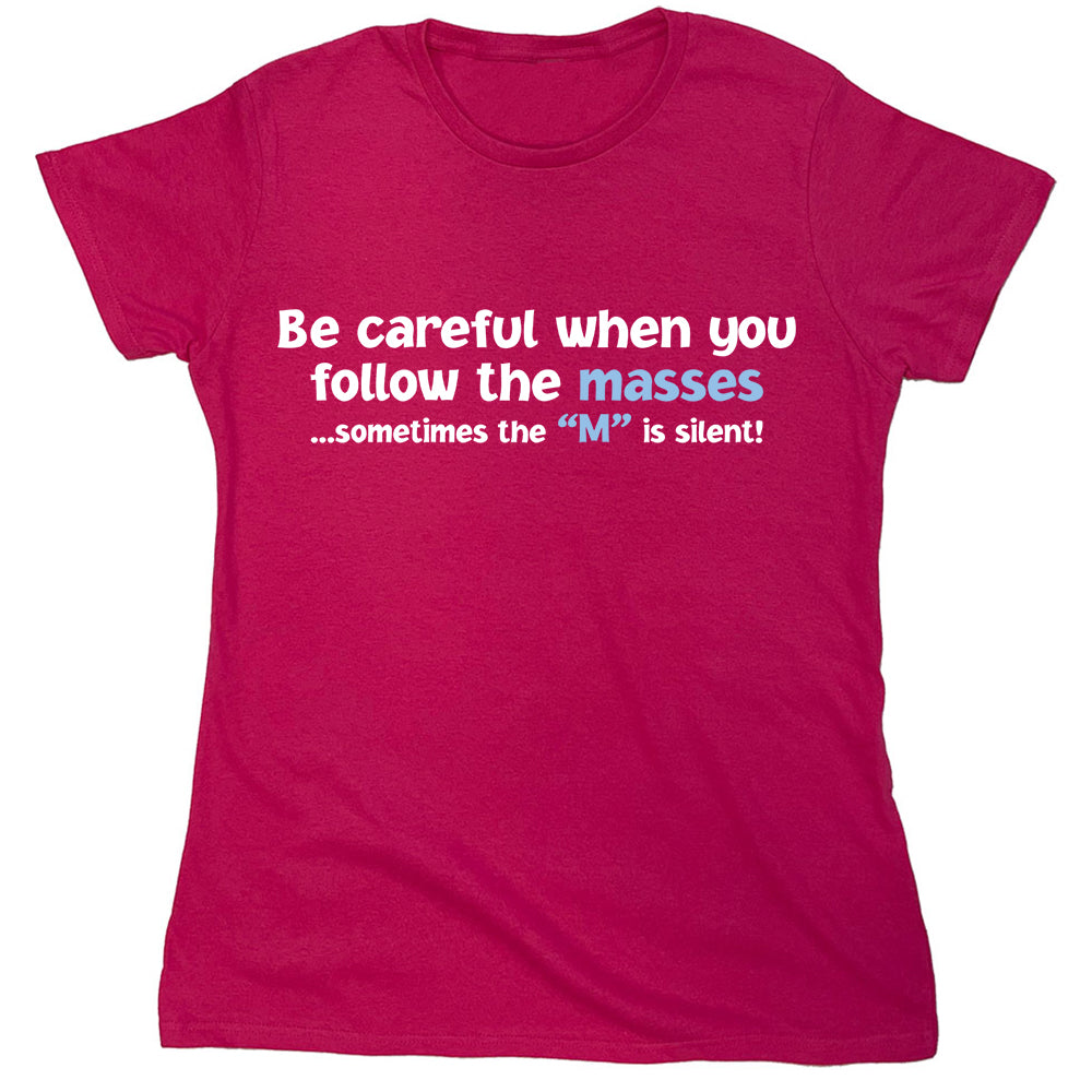 Funny T-Shirts design "PS_0073_FOLLOW_MASSES"
