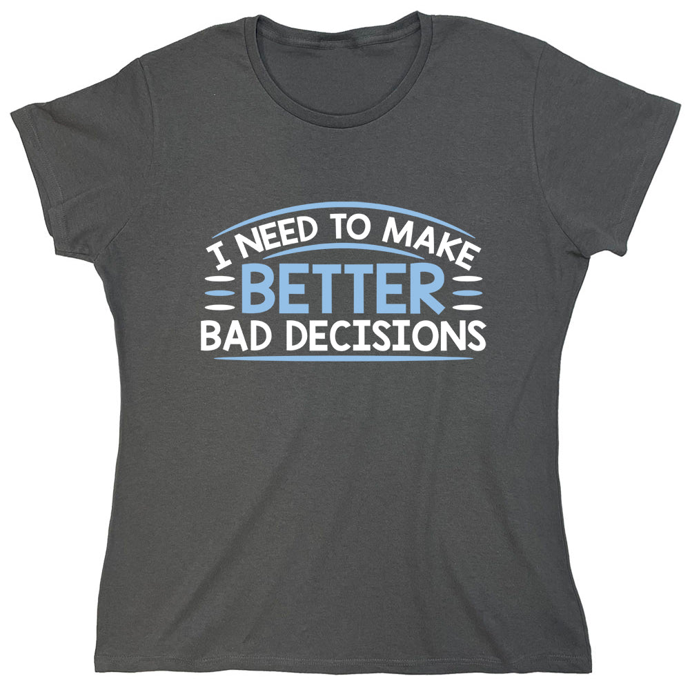Funny T-Shirts design "PS_0087_BETTER_DECISIONS"