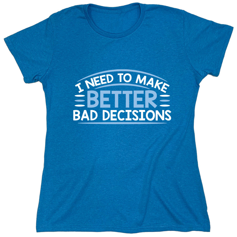 Funny T-Shirts design "PS_0087_BETTER_DECISIONS"