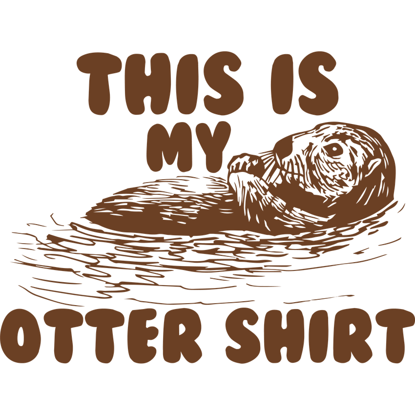 Funny T-Shirts design "This Is My Otter Shirt"