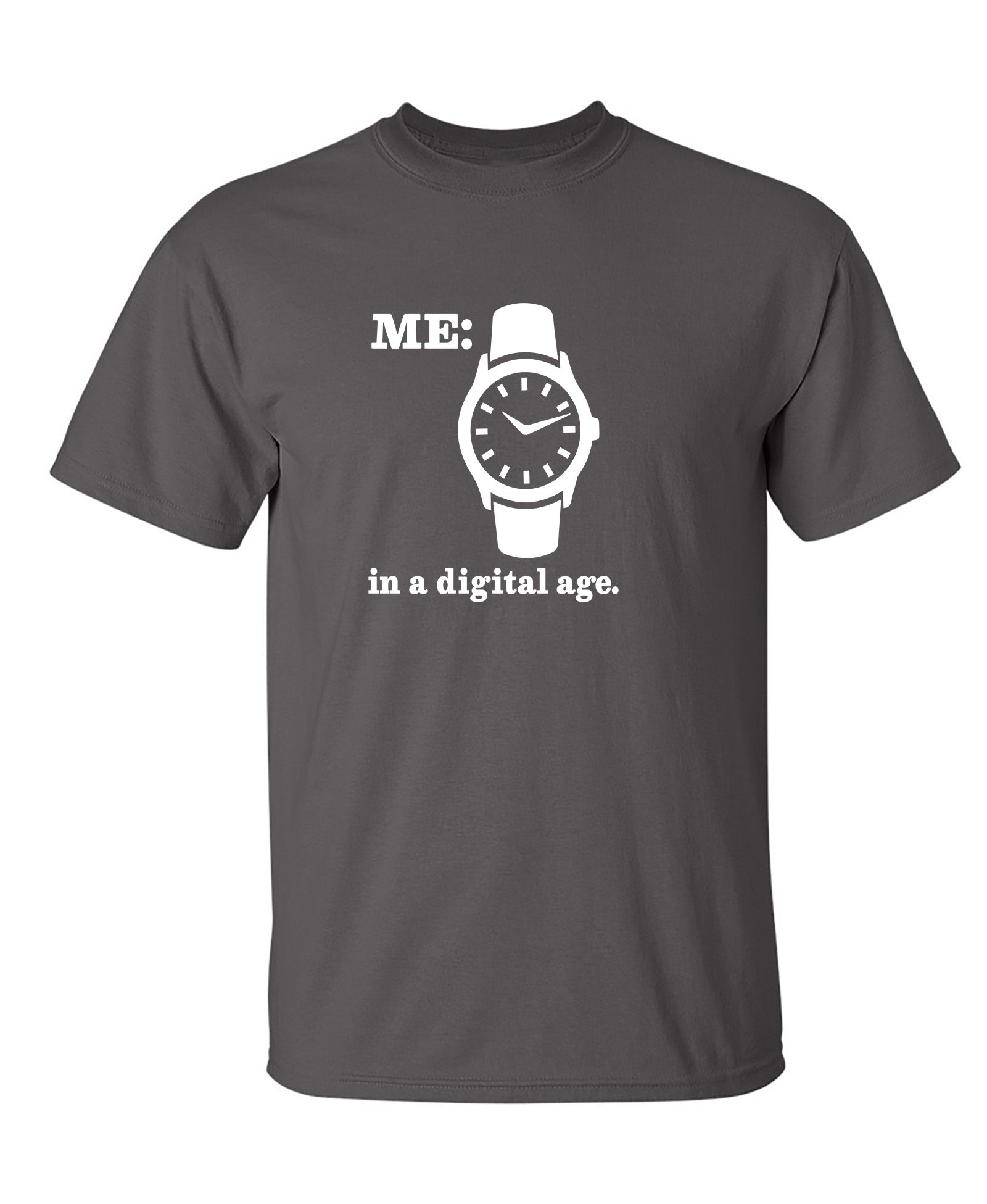 Me In a Digital Age - Funny T Shirts & Graphic Tees