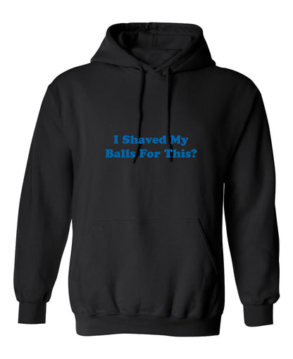 Funny T-Shirts design "I Shaved My Balls For This"