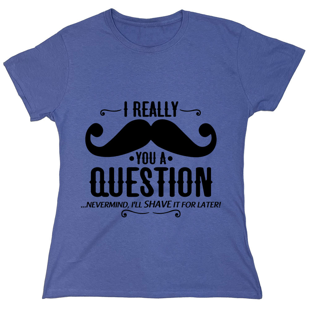Funny T-Shirts design "PS_0103W_MUSTACHE_QUESTION"