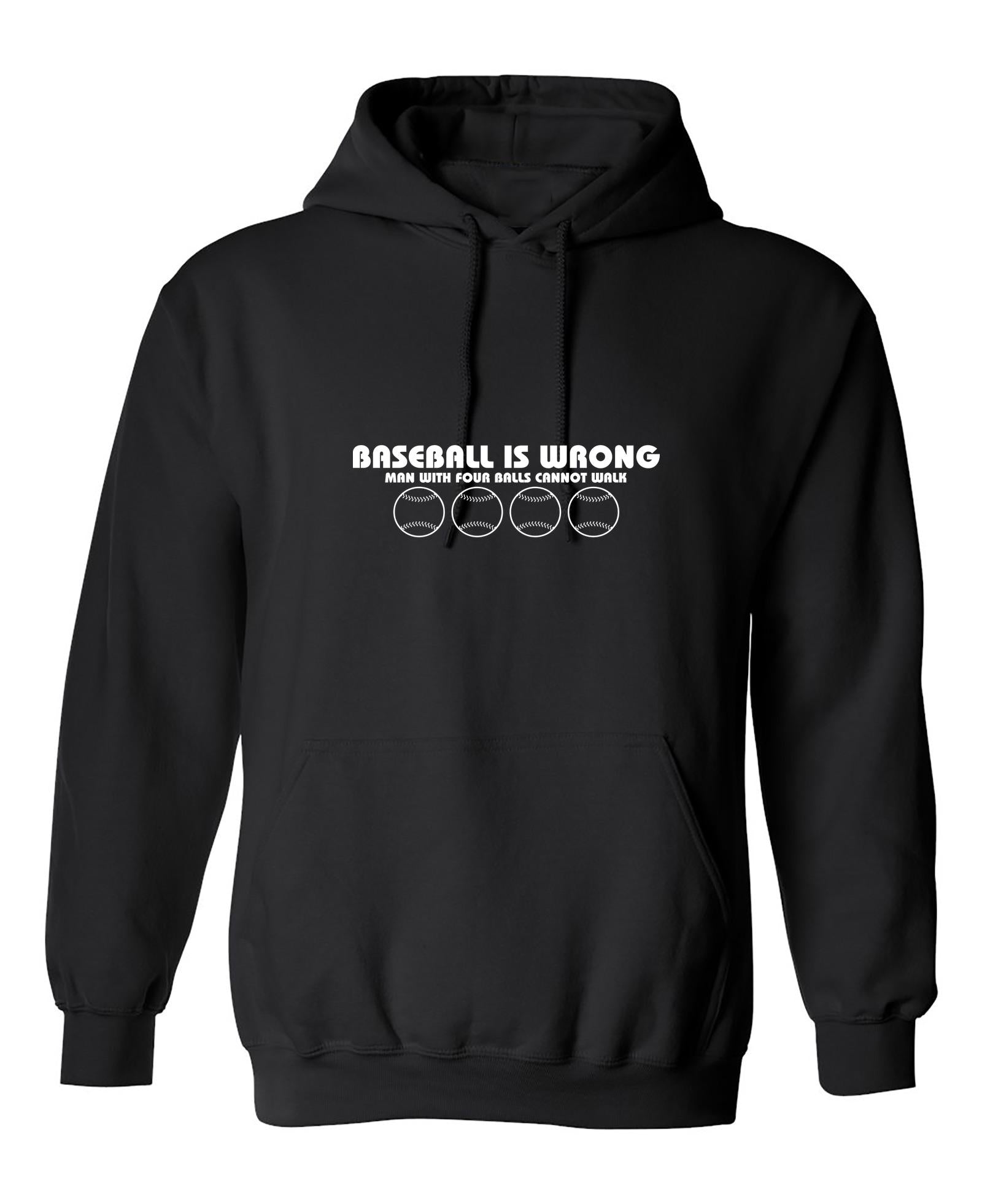 Funny T-Shirts design "Baseball Is Wrong, Man With Four Balls Cannot Walk"