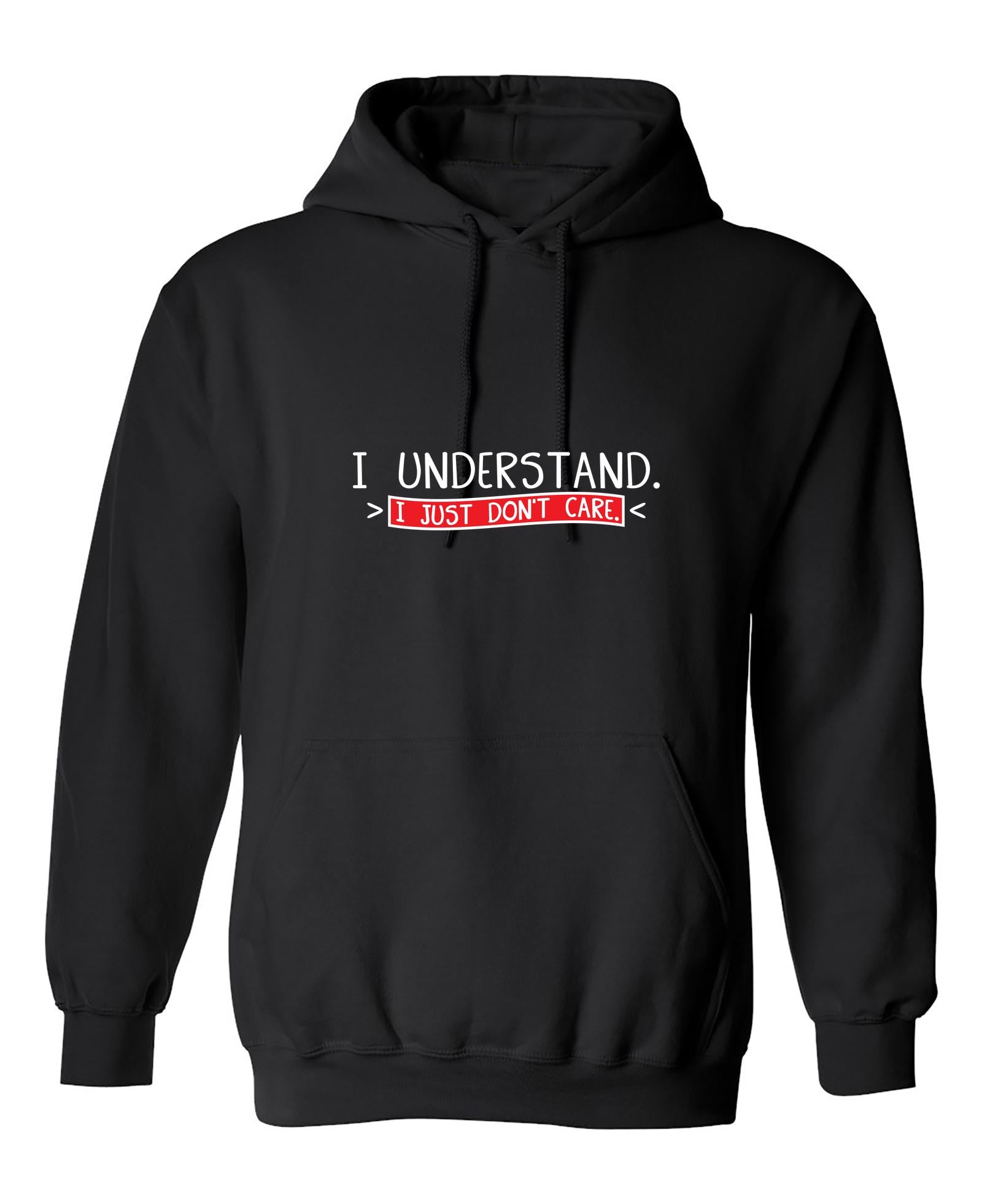 Funny T-Shirts design "I Understand I Just Don't Care"