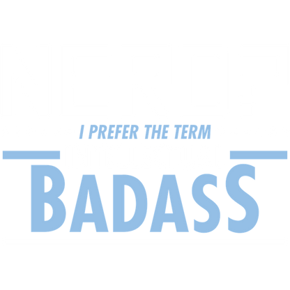 Funny T-Shirts design "Nerd I Prefer The Term Intellectual Badass"
