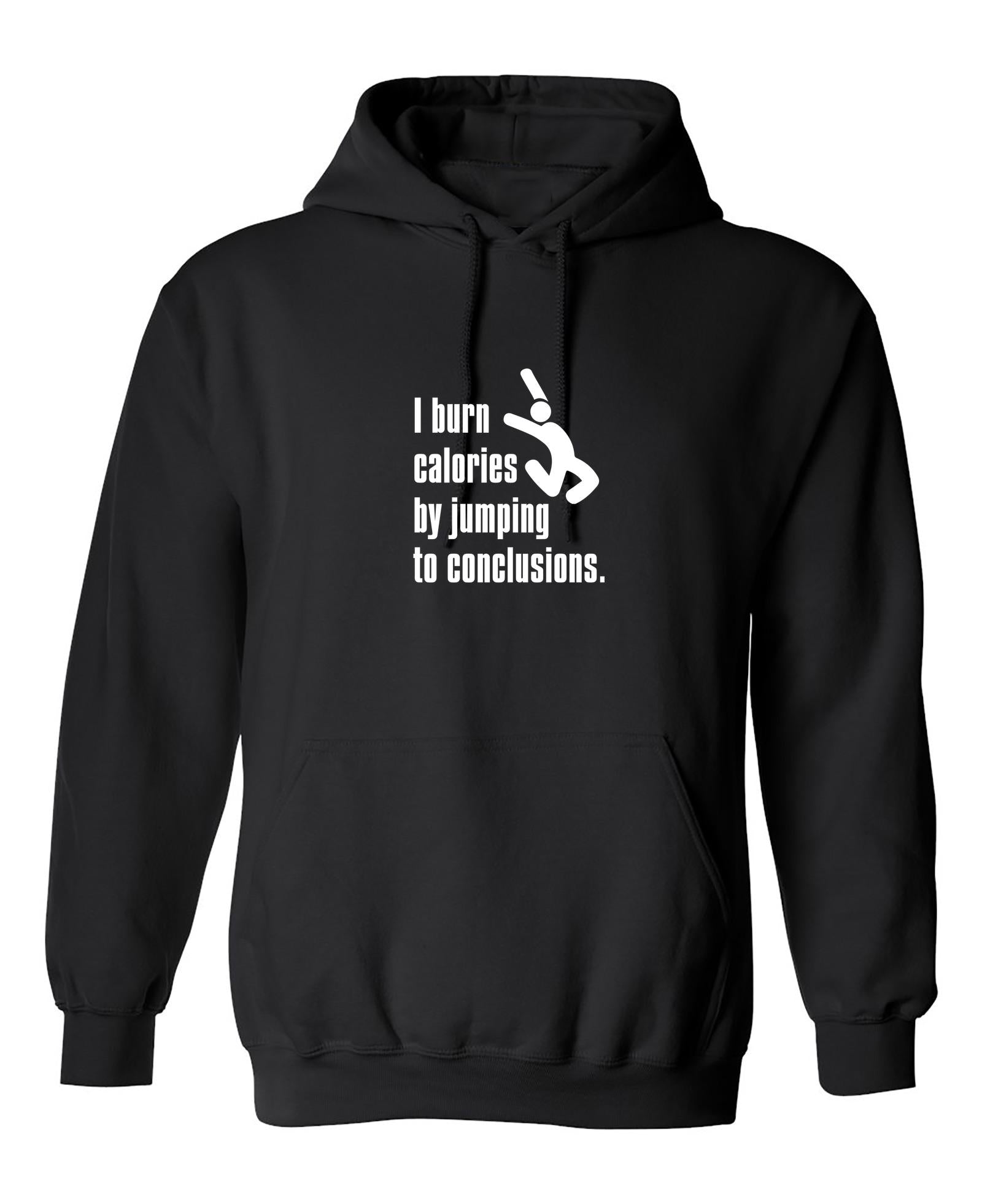 Funny T-Shirts design "I Burn Calories By Jumping To Conclusions."