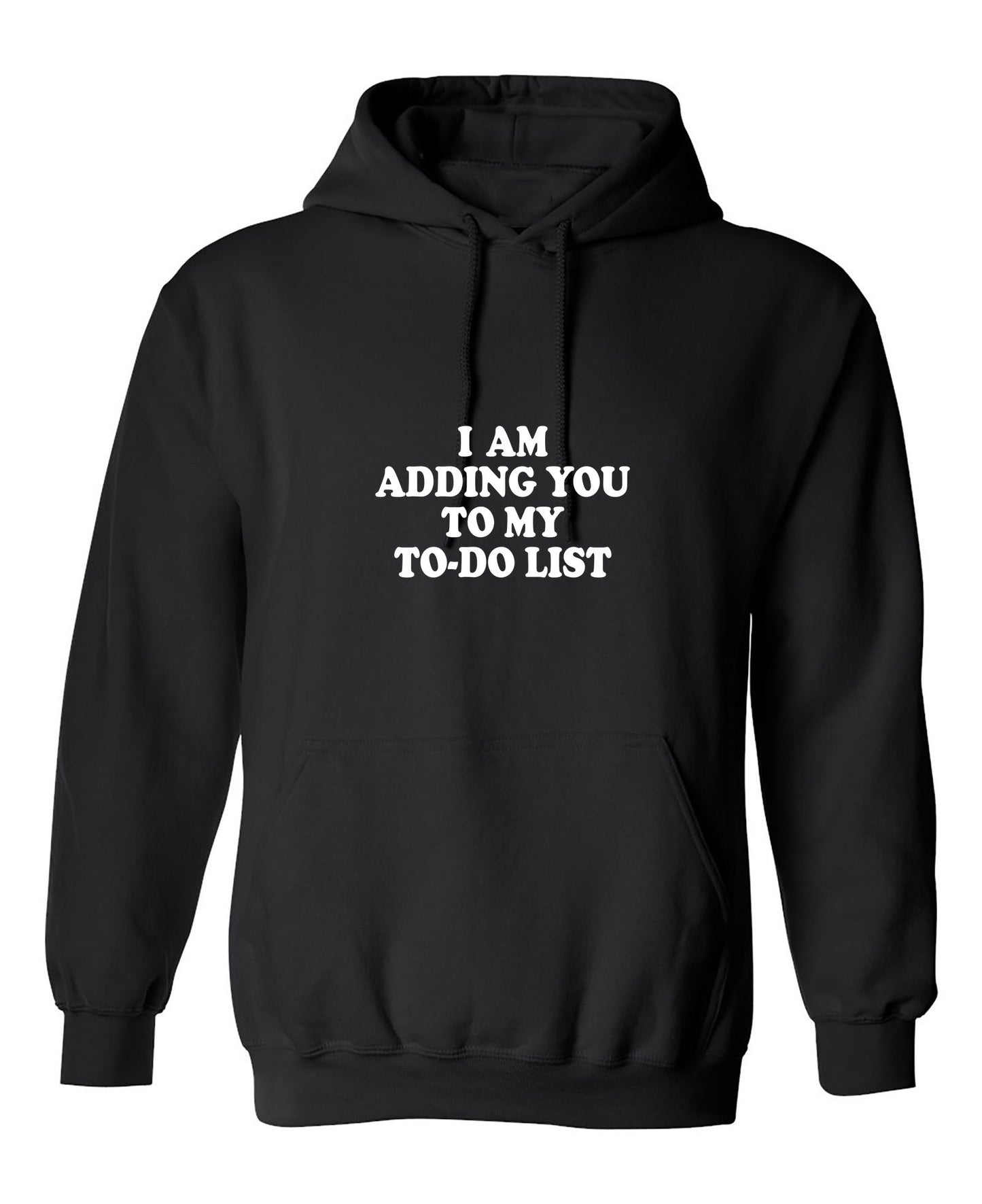 Funny T-Shirts design "I am adding you to my to-do list"