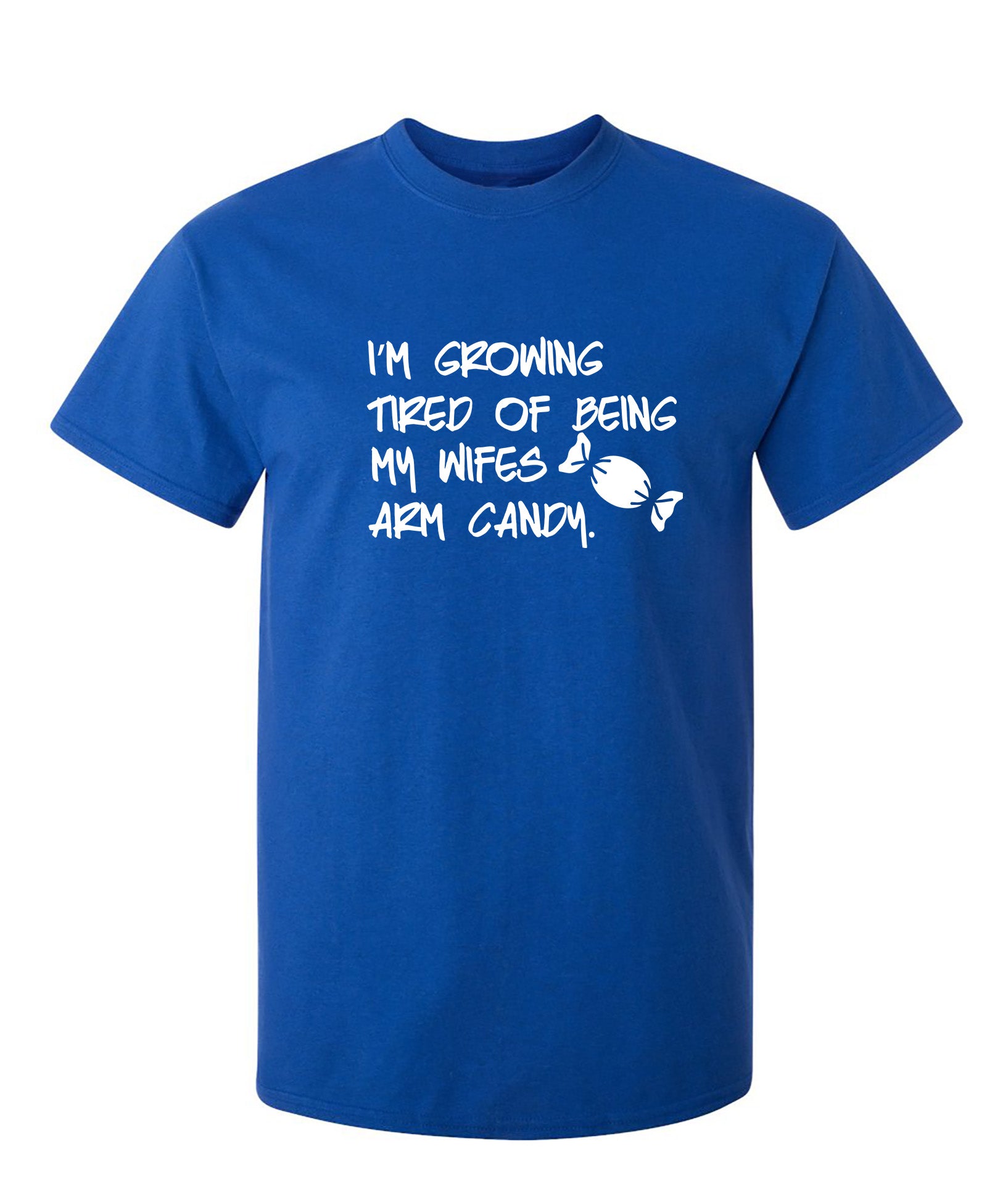 I'm Growing Tired Of Being My Wife - Funny T Shirts & Graphic Tees