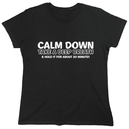Calm Down Take A Deep Breath...